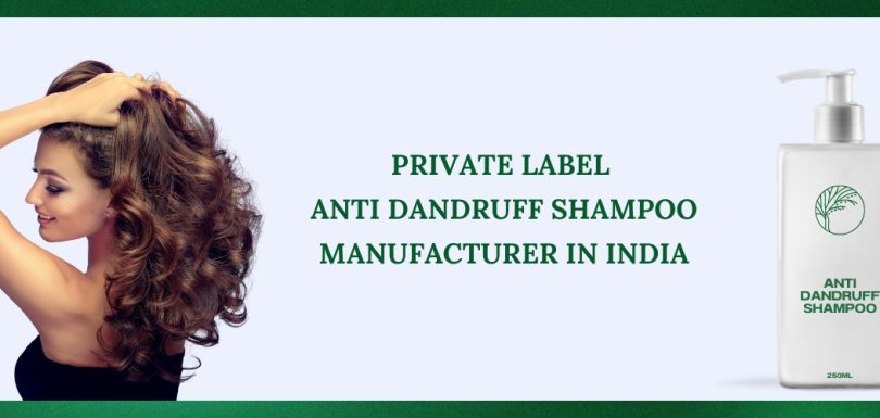 Private Label Anti Dandruff Shampoo Manufacturer in India