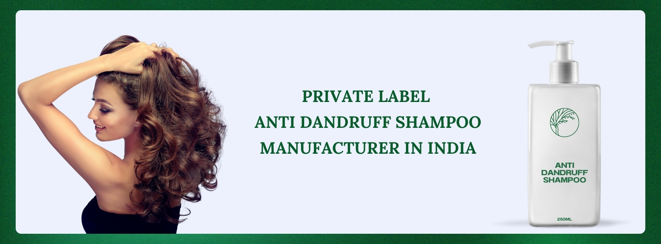 Private Label Anti Dandruff Shampoo Manufacturer in India