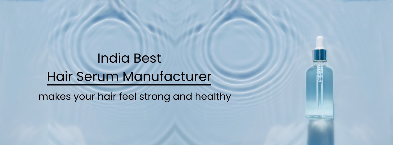 Private Label Hair Serum Manufacturer In india
