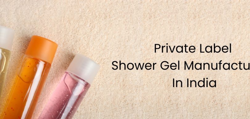Private Label Shower gel manufacturer in india