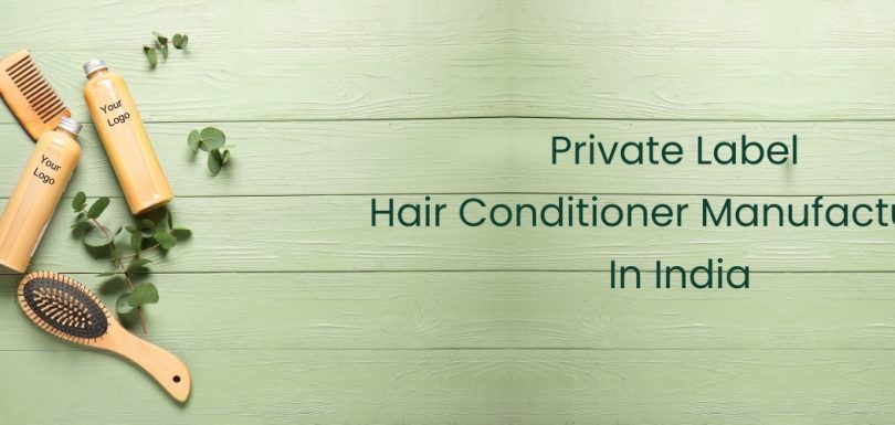 Third Party Hair Conditioner Manufacturer In india