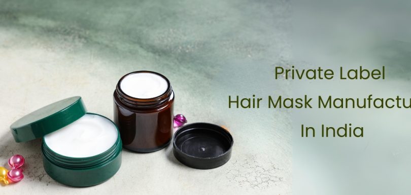 Private Label Hair Mask Manufacturing In India