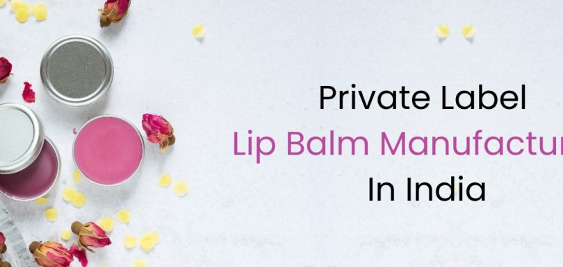 Lip Balm Manufacturer in india